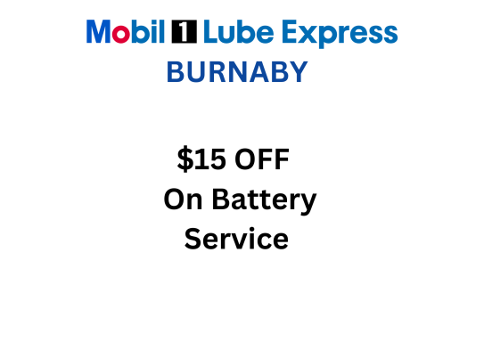 Battery and Maintenance service special offer coupon at Mobil 1 Lube Express Burnaby.